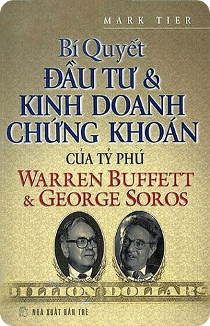 Bí Quyết Đầu Tư Và Kinh Doanh Chứng Khoán Của Tỷ Phú Warren Buffett Và George Soros pdf download ebook